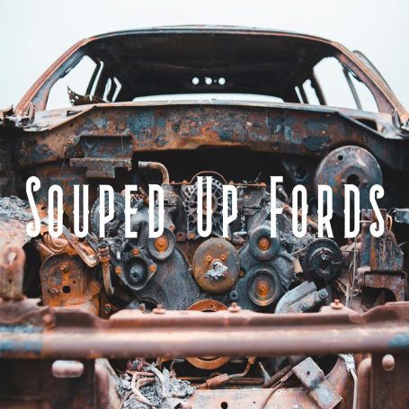 Souped Up Fords Souped Up Fords